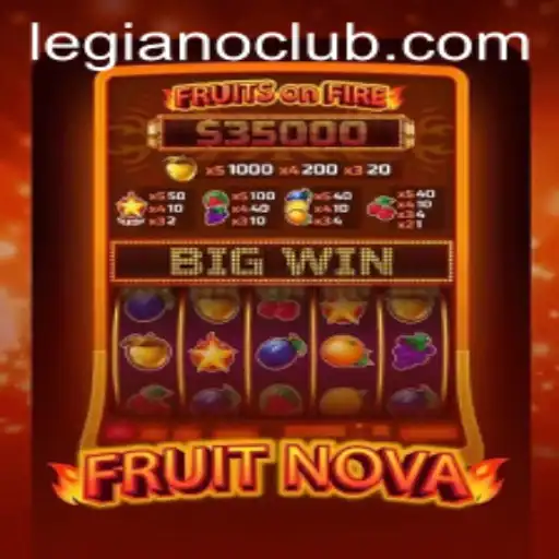 Exploring the World of FruitNova: The Legendary Game of Legiano